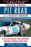 Flat Out and Half Turned Over Tales from Pit Road with Buddy Baker N/A 9781613213551 Front Cover