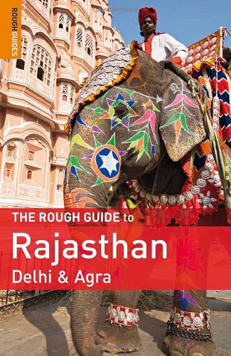 Rough Guide to Rajasthan, Delhi and Agra  2nd 2010 9781848365551 Front Cover
