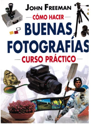 Buenos Fotografias: Curso Practico De Fotografia  2001 9788482380551 Front Cover