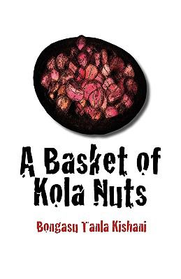 Basket of Kola Nuts  2009 9789956558551 Front Cover