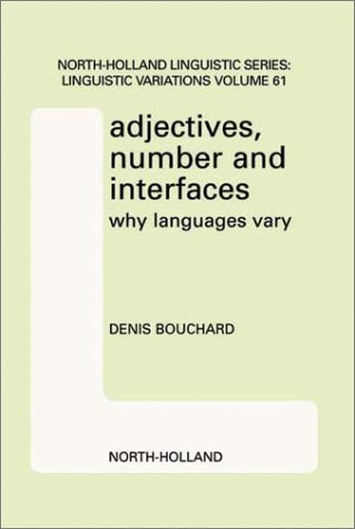 Adjectives, Number and Interfaces Why Languages Vary  2002 9780080440552 Front Cover
