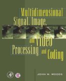 Multidimensional Signal, Image, and Video Processing and Coding  N/A 9780080479552 Front Cover