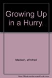 Growing up in a Hurry N/A 9780316543552 Front Cover