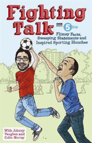Fighting Talk: Flimsy Facts, Sweeping Statements and Inspired Sporting Hunches  2008 9780340977552 Front Cover