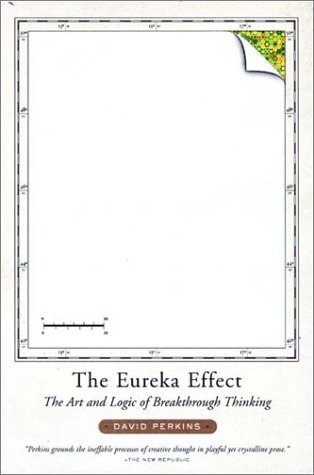 Eureka Effect The Art and Logic of Breakthrough Thinking  2001 (Reprint) 9780393322552 Front Cover