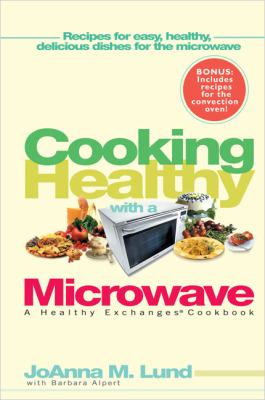 Cooking Healthy with a Microwave A Healthy Exchanges Cookbook  2005 9780399531552 Front Cover