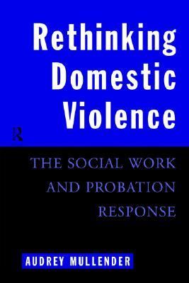 Rethinking Domestic Violence The Social Work and Probation Response  1996 9780415080552 Front Cover