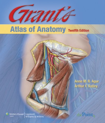Grant's Atlas of Anatomy  12th 2008 (Revised) 9780781770552 Front Cover