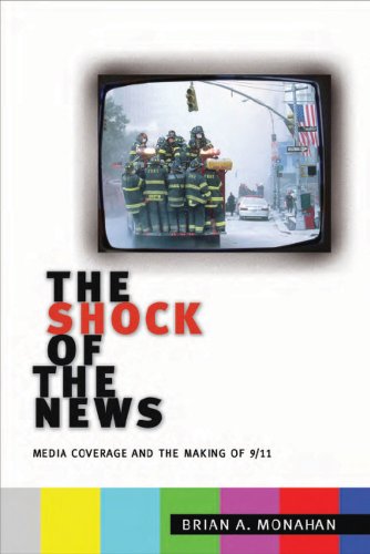Shock of the News Media Coverage and the Making Of 9/11  2010 9780814795552 Front Cover