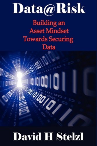 Data@Risk Building an Asset Mindset Towards Securing Data  2009 9780982175552 Front Cover