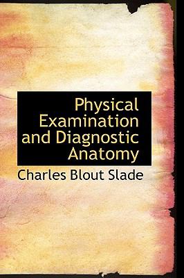Physical Examination and Diagnostic Anatomy:   2009 9781103791552 Front Cover