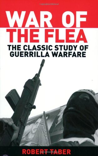 War of the Flea The Classic Study of Guerrilla Warfare  2002 9781574885552 Front Cover