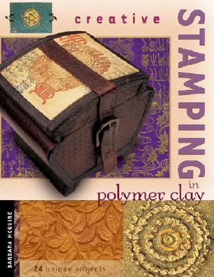 Creative Stamping in Polymer Clay   2002 9781581801552 Front Cover