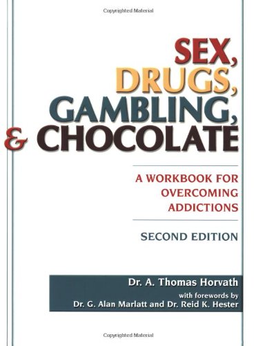 Sex, Drugs, Gambling, and Chocolate A Workbook for Overcoming Addictions 2nd 2003 (Revised) 9781886230552 Front Cover