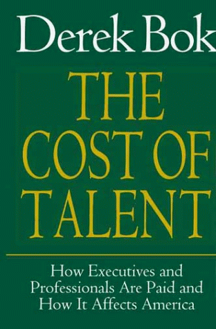 Cost of Talent How Executives and Professionals Are Paid and How It Affects America  1993 9780029037553 Front Cover