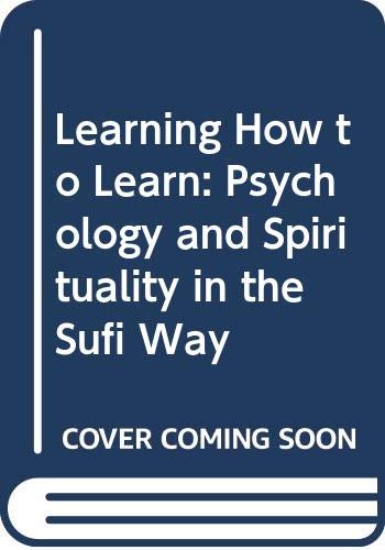 Learning How to Learn Psychology and Spirituality in the Sufi Way N/A 9780060672553 Front Cover