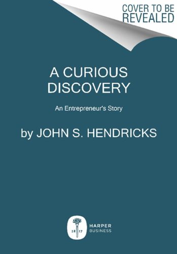 Curious Discovery An Entrepreneur's Story N/A 9780062128553 Front Cover