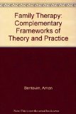 Family Therapy : Complementary Frameworks of Theory and Practice 2nd 1987 9780120893553 Front Cover