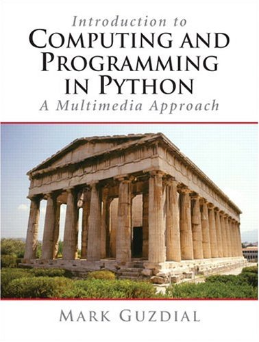 Introduction to Computing and Programming in Python, A Multimedia Approach   2005 9780131176553 Front Cover