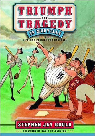Triumph and Tragedy in Mudville My Lifelong Passion for Baseball  2003 9780393057553 Front Cover