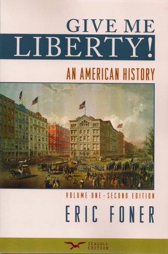 Give Me Liberty! An American History, Seagull 2nd 2009 9780393932553 Front Cover