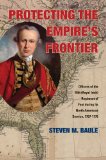 Protecting the Empire's Frontier Officers of the 18th (Royal Irish) Regiment of Foot During Its North American Service, 1767-1776  2013 9780821420553 Front Cover