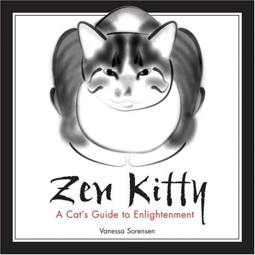 Zen Kitty A Cat's Guide to Enlightenment N/A 9781402208553 Front Cover