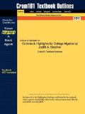 Outlines and Highlights for College Algebra by Judith a Beecher, Isbn 9780321466075 3rd 9781428837553 Front Cover