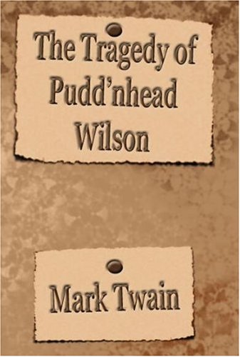 Tragedy of Pudd'Nhead Wilson   2000 9781576462553 Front Cover
