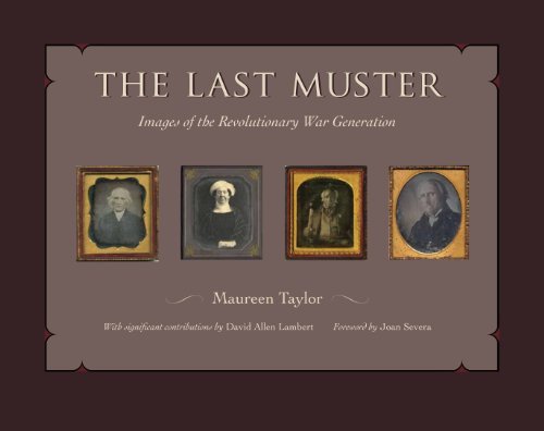 Last Muster Images of the Revolutionary War Generation  2010 9781606350553 Front Cover