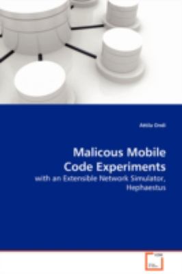 Malicous Mobile Code Experiments:   2008 9783639086553 Front Cover