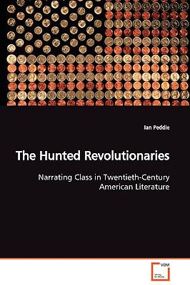 The Hunted Revolutionaries:   2009 9783639130553 Front Cover