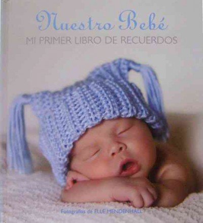 Nuestro Bebe / Our baby: Mi Primer Libro De Recuerdos / My First Steps. Baby Boy  2011 9786074044553 Front Cover