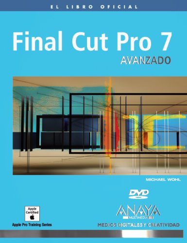 Final Cut Pro 7: Avanzado / Advanced  2010 9788441527553 Front Cover