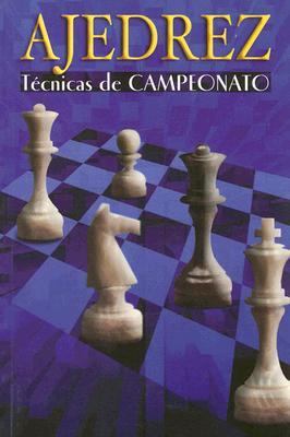 Ajedrez Tecnicas de Campeonato N/A 9789706272553 Front Cover
