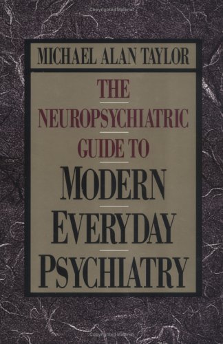 Neuropsychiatric Guide to Modern Everyday Psychiatry   1993 9780029324554 Front Cover