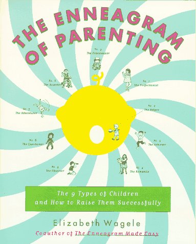 Enneagram of Parenting The 9 Types of Children and How to Raise Them Successfully N/A 9780062514554 Front Cover