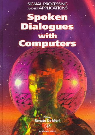 Spoken Dialogue with Computers   1998 9780122090554 Front Cover