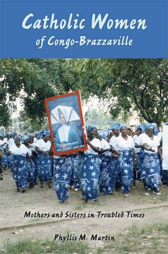 Catholic Women of Congo-Brazzaville Mothers and Sisters in Troubled Times  2009 9780253220554 Front Cover
