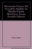 Wanawake Watatu Wa Kiswahili Hadithi za Maisha Kutoka Mombasa, Kenya N/A 9780253288554 Front Cover