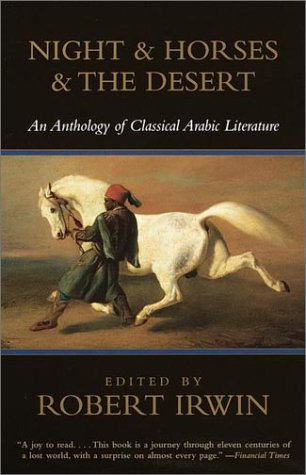 Night and Horses and the Desert An Anthology of Classical Arabic Literature  2001 9780385721554 Front Cover