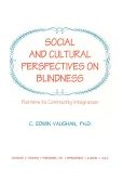 Social and Cultural Perspectives on Blindness Barriers to Community Integration  1998 9780398068554 Front Cover
