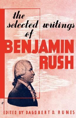 Selected Writings of Benjamin Rush  N/A 9780806529554 Front Cover