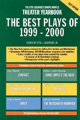 Best Plays of 1999-2000 The Otis Guernsey-Burns Mantle Theatre Yearbook 81st 2001 9780879109554 Front Cover