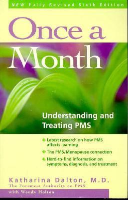 Once a Month Understanding and Treating PMS 6th 9780897932554 Front Cover