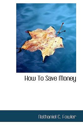 How to Save Money:   2009 9781103742554 Front Cover