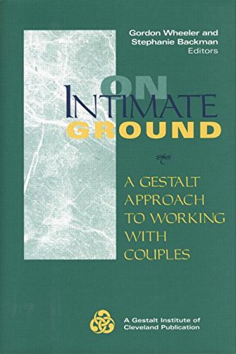 On Intimate Ground A Gestalt Approach to Working with Couples  1997 9781138869554 Front Cover
