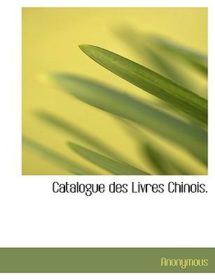 Catalogue des Livres Chinois N/A 9781140187554 Front Cover
