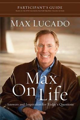 Max on Life Participant's Guide Answers and Inspiration for Life's Questions  2011 9781418547554 Front Cover