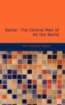Dante : The Central Man of All the World N/A 9781437526554 Front Cover